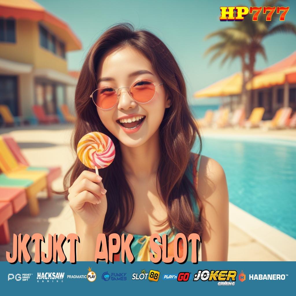 JKTJKT APK SLOT Keunggulan Lengkap Versi Global PC Kecepatan Maksimal