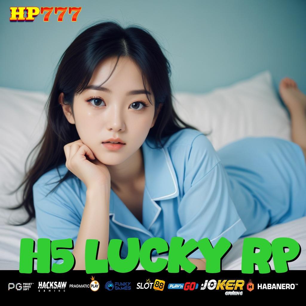 H5 LUCKY RP Langkah Bijak Versi Mobile Aplikasi Performa Cepat