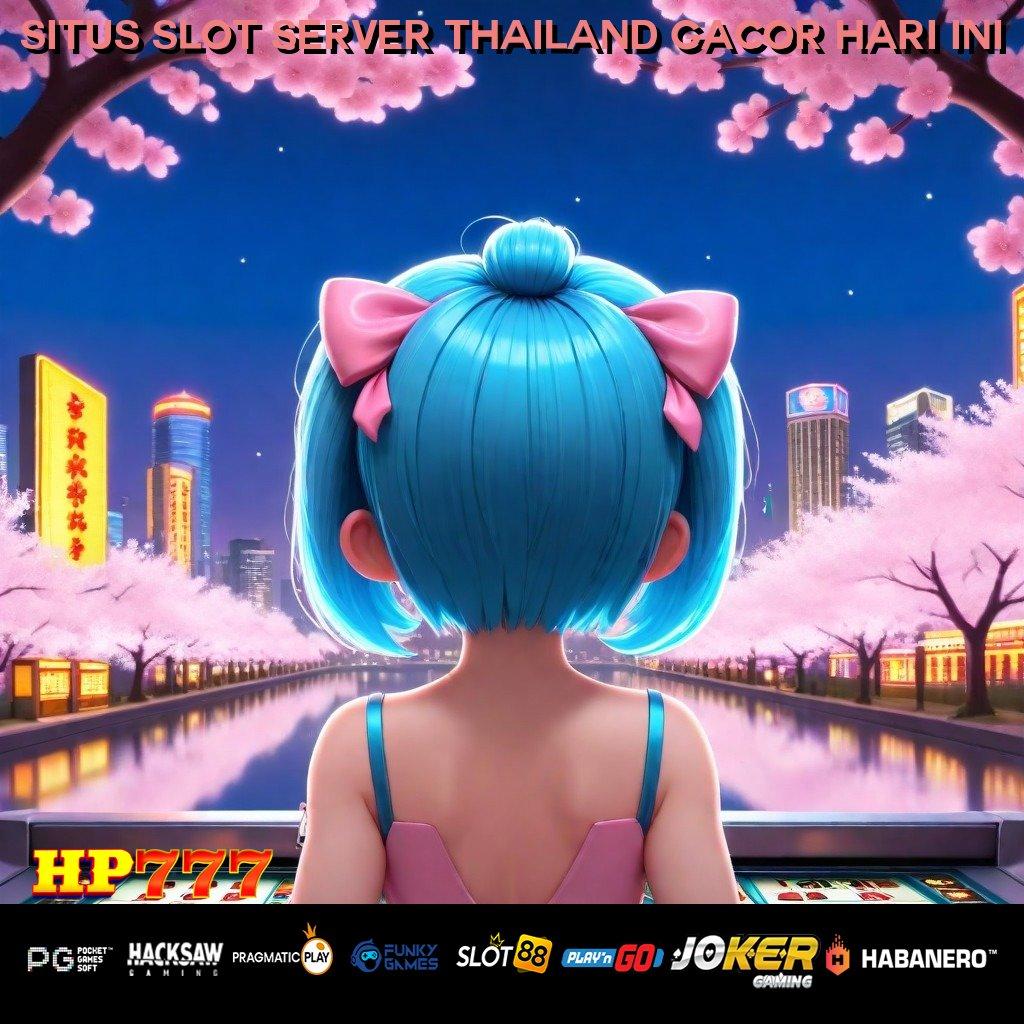 SITUS SLOT SERVER THAILAND GACOR HARI INI Desain Baru Patch Mobile 2.0