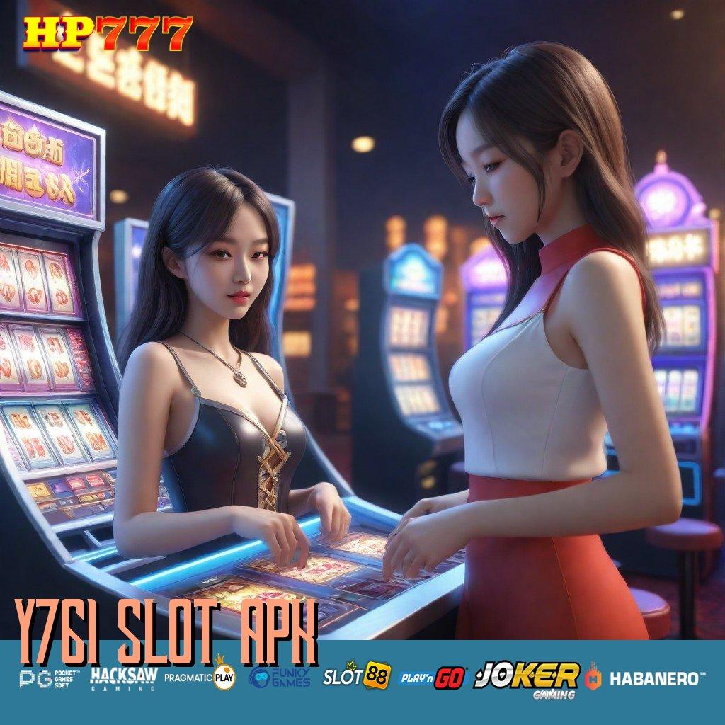 Y761 SLOT APK Penuh Manfaat Masuk Untuk