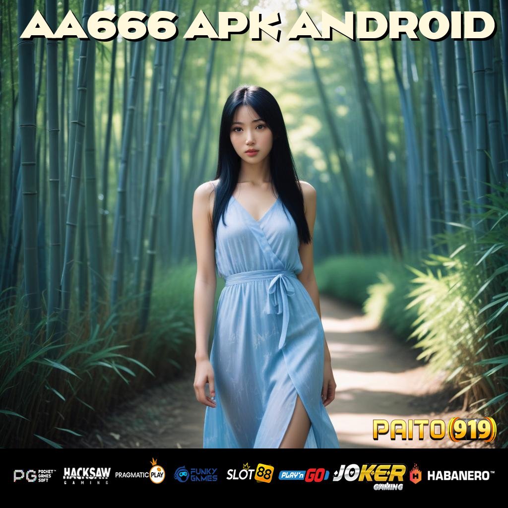 AA666 APK ANDROID - Instal APK Versi Baru untuk Login Tanpa Hambatan