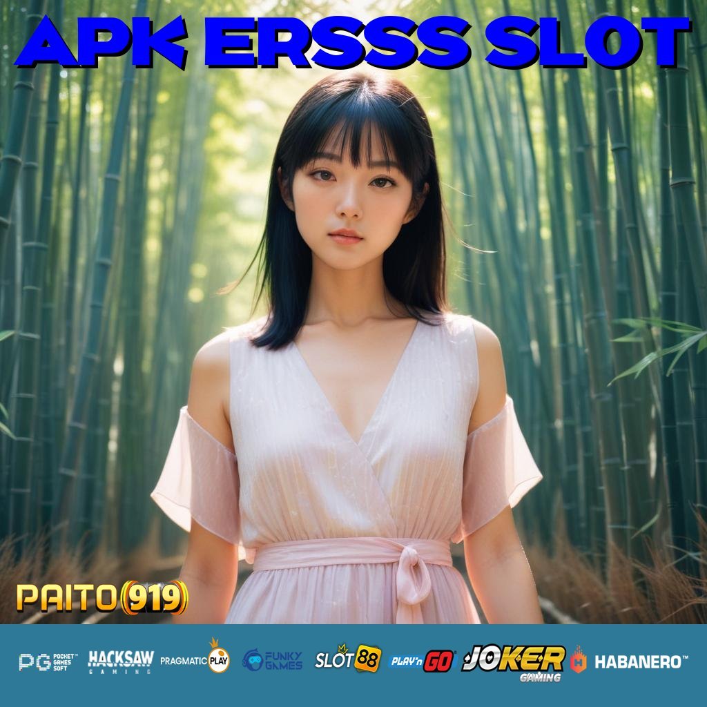 APK ERSSS SLOT - Unduh APK yang Dibuat untuk Login Praktis