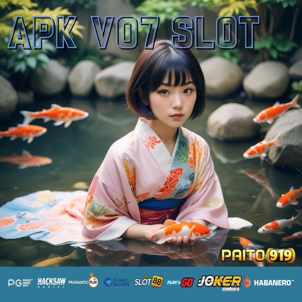 APK V07 SLOT - Login Tanpa Ribet dengan APK Resmi untuk Semua