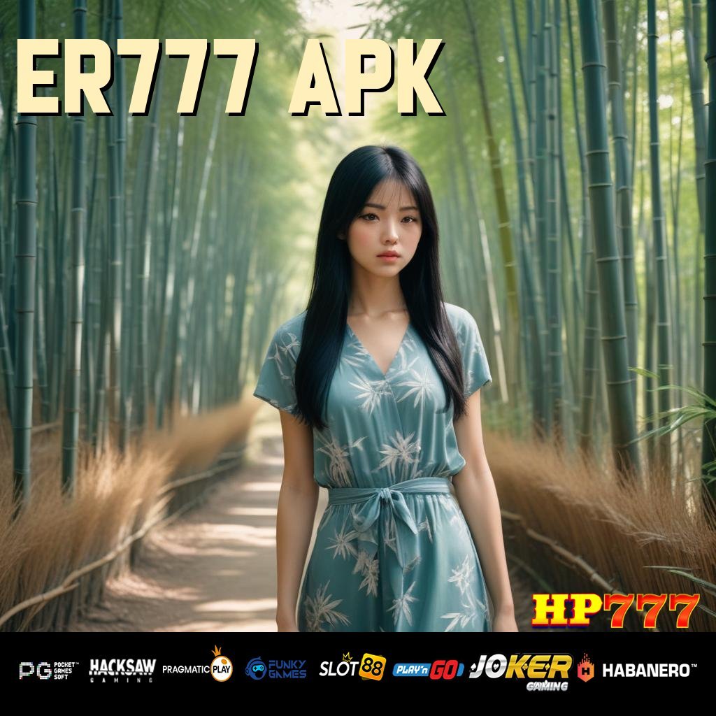 ER777 APK Profil Akses Koleksi Partai