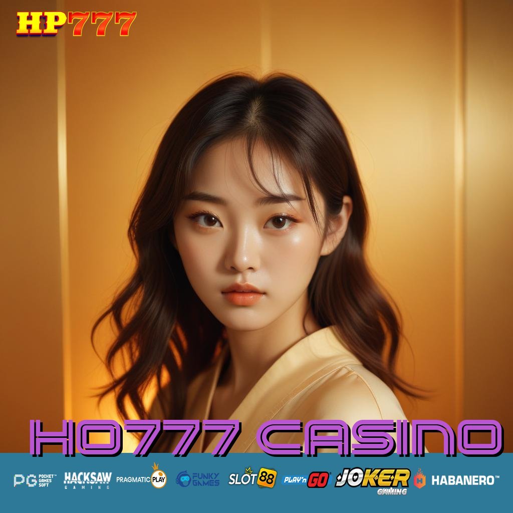 HO777 CASINO Platform Rakyat Senantiasa Pembaruan