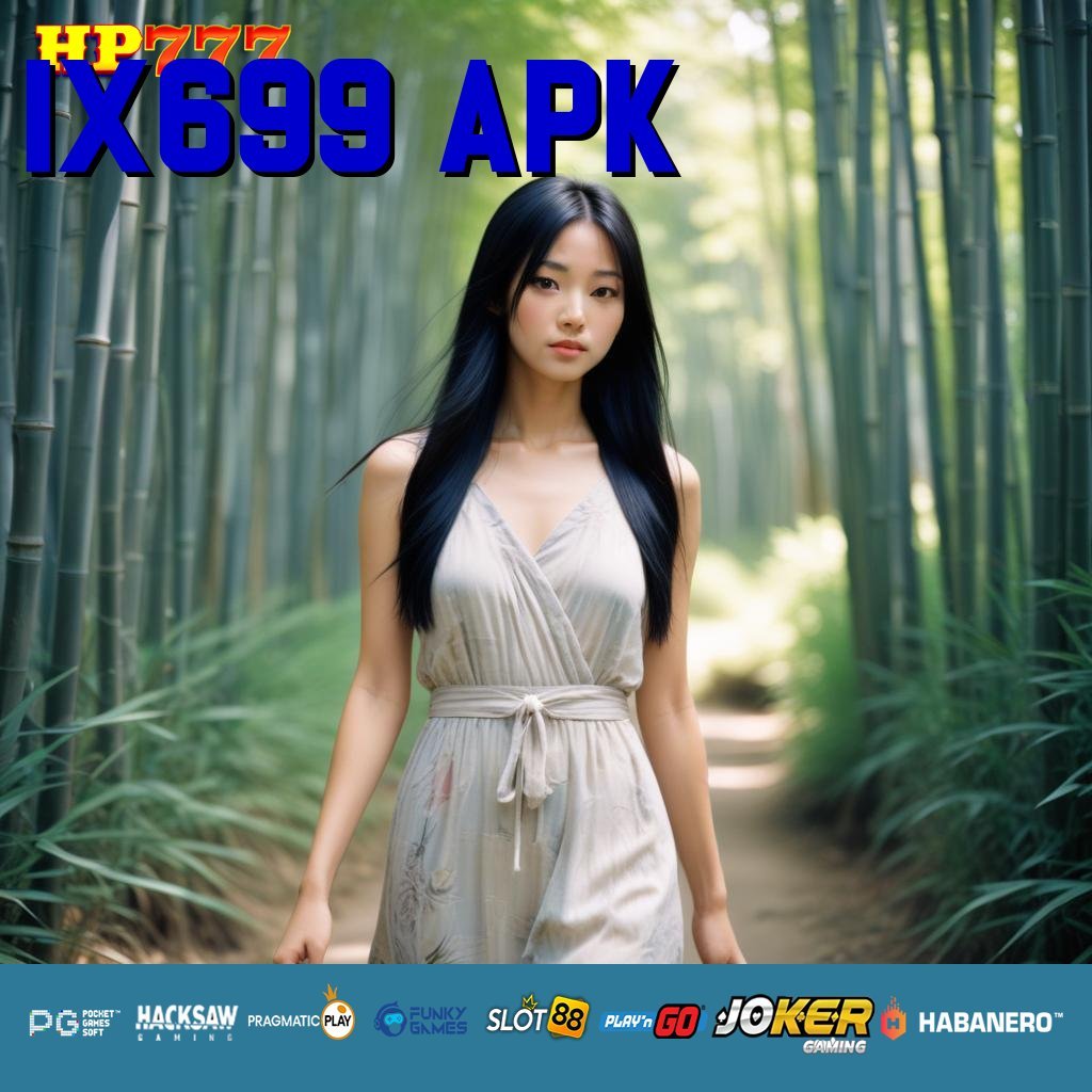 IX699 APK Masukkan User Senantiasa Siap