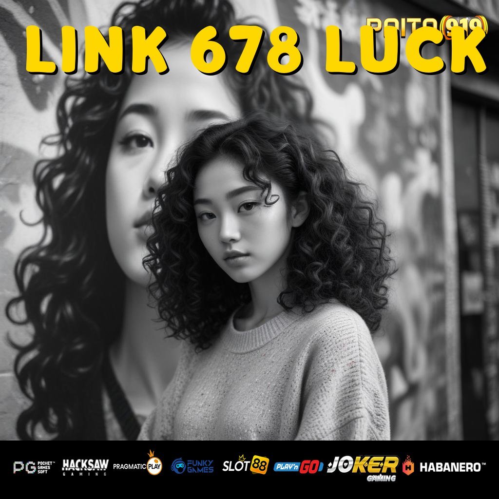 LINK 678 LUCK - Unduh APK Baru untuk Login Tanpa Hambatan