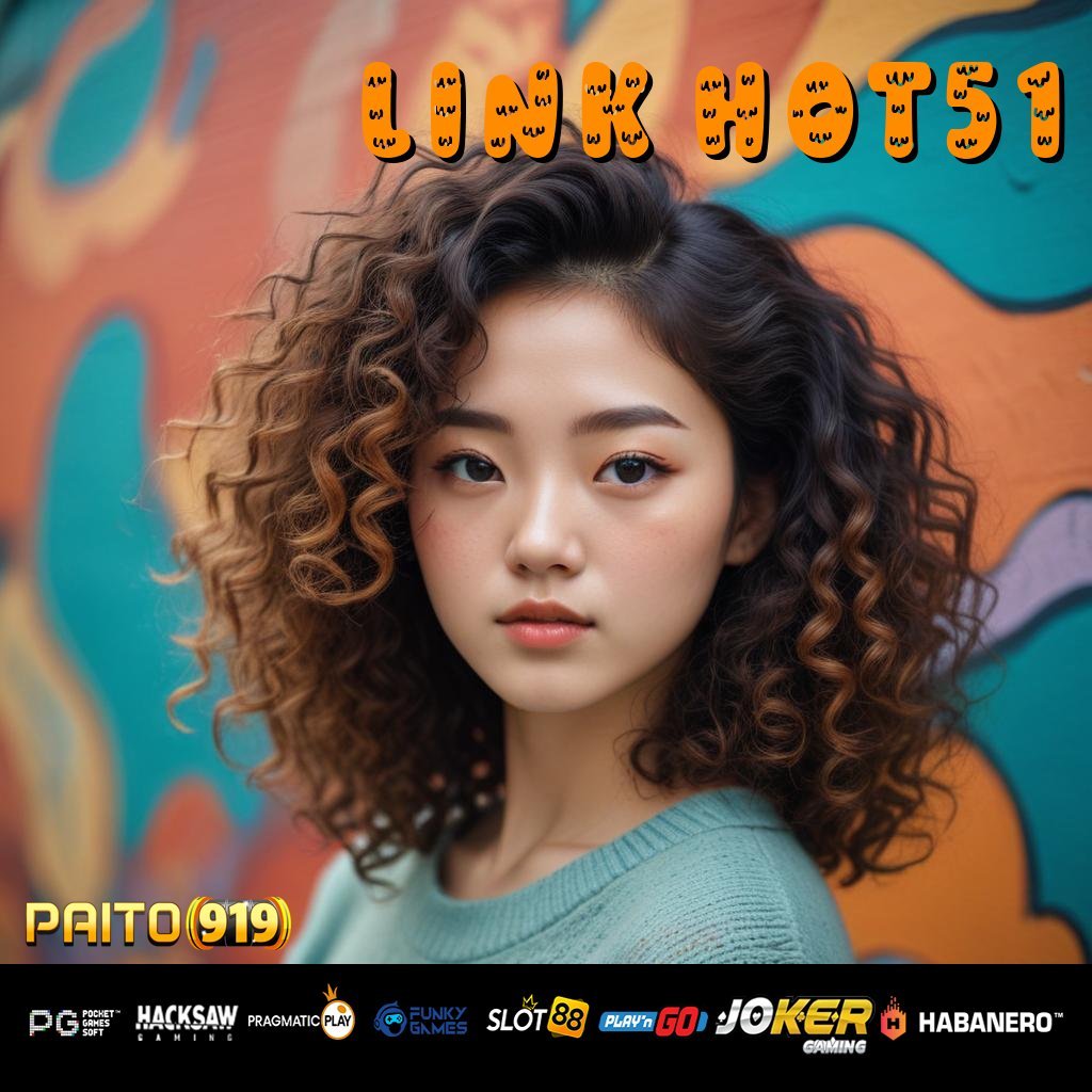 LINK HOT51 - APK Baru dengan Performa Superior untuk Login