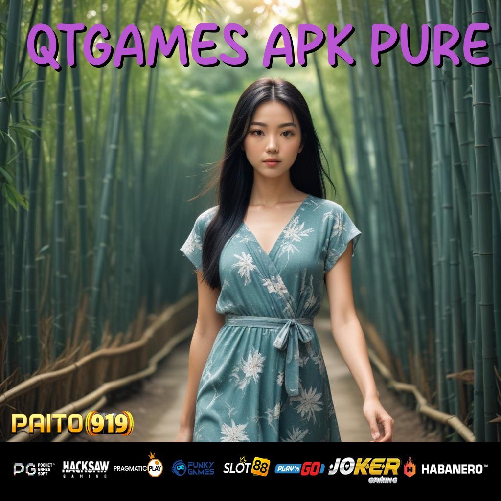 QTGAMES APK PURE - Aplikasi Resmi dengan APK Baru untuk Android & iOS