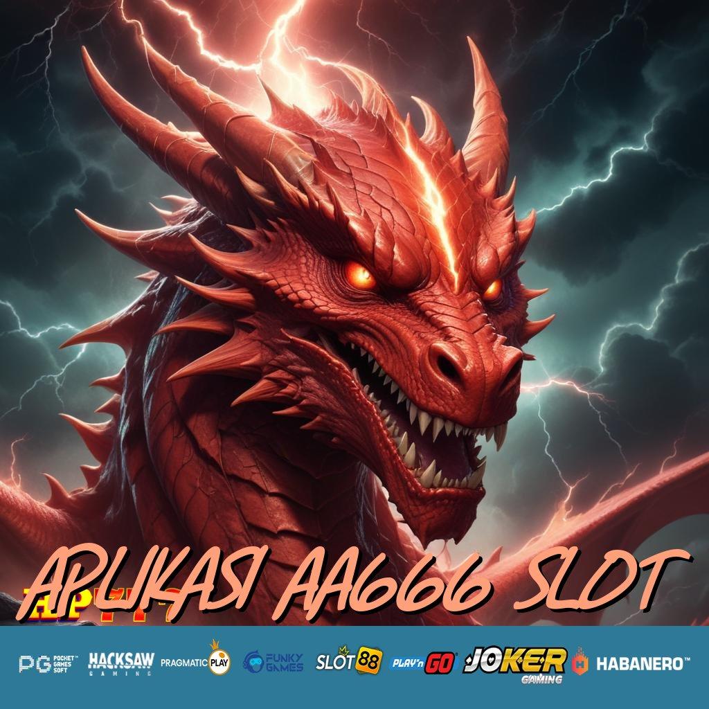 APLIKASI AA666 SLOT Event Langka Unduh Cepat Gratis